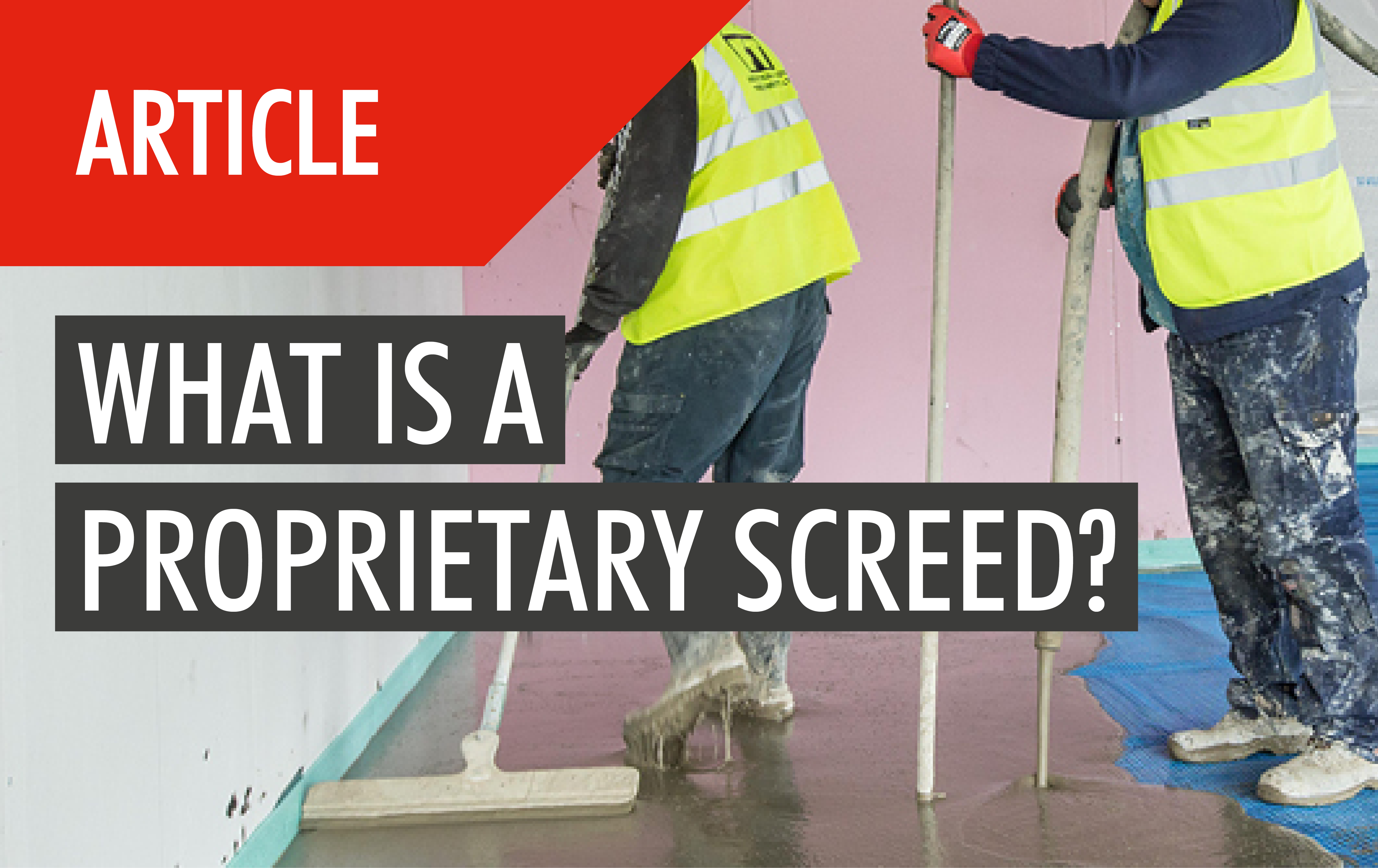 What Is A Proprietary Screed
